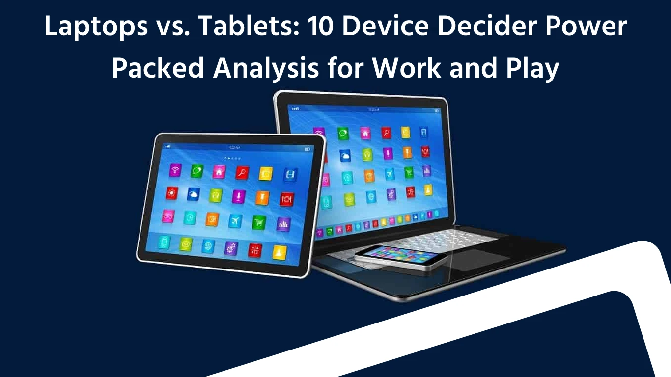 Laptops vs. Tablets